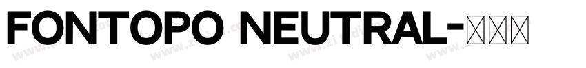 FONTOPO NEUTRAL字体转换 FONTOPO NEUTRAL字体转换